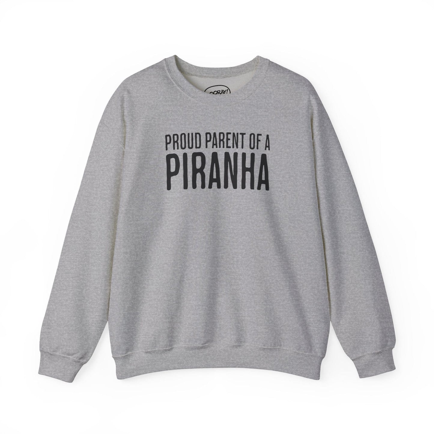 Proud Parent of a Piranha Crewneck - Hooray