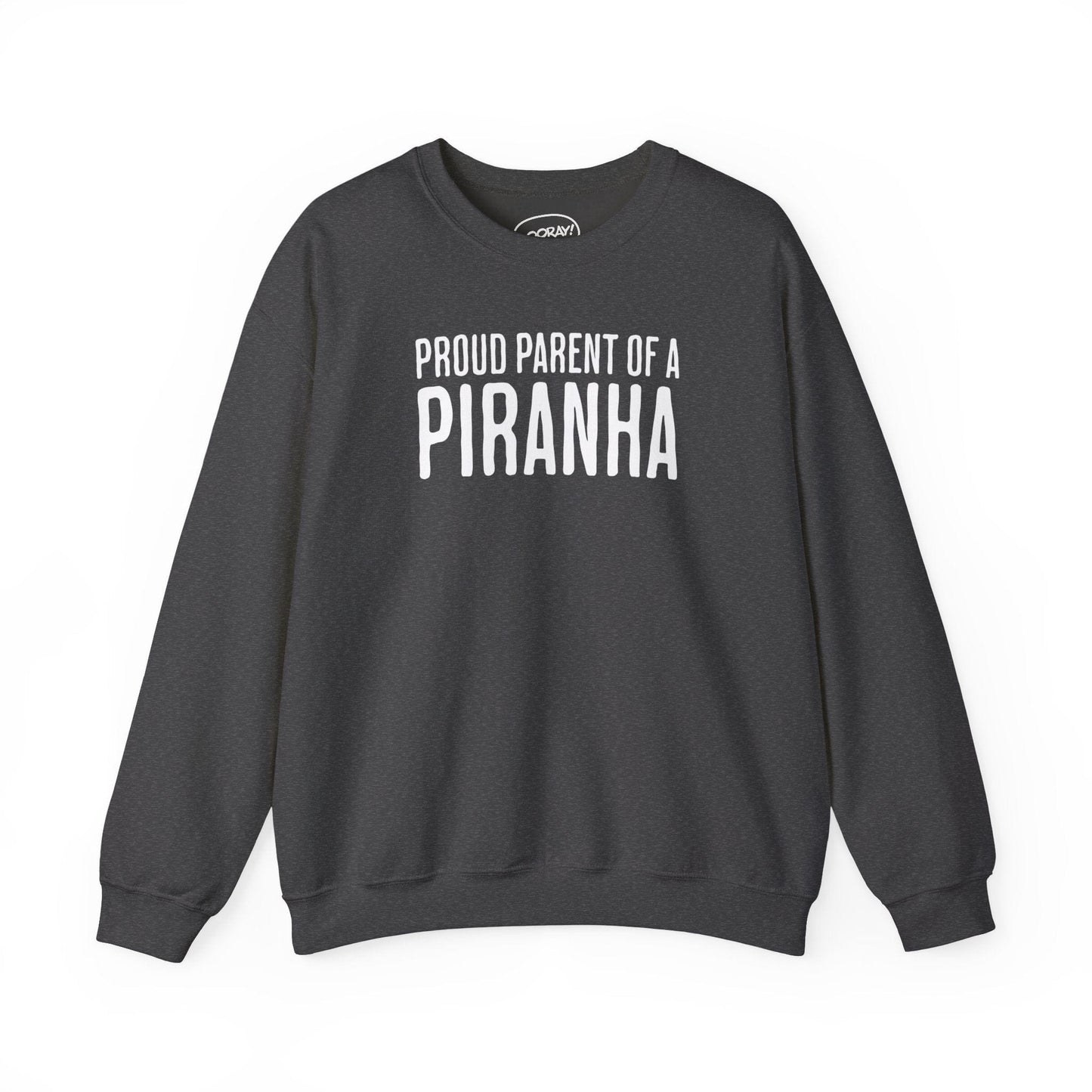 Proud Parent of a Piranha Crewneck - Hooray