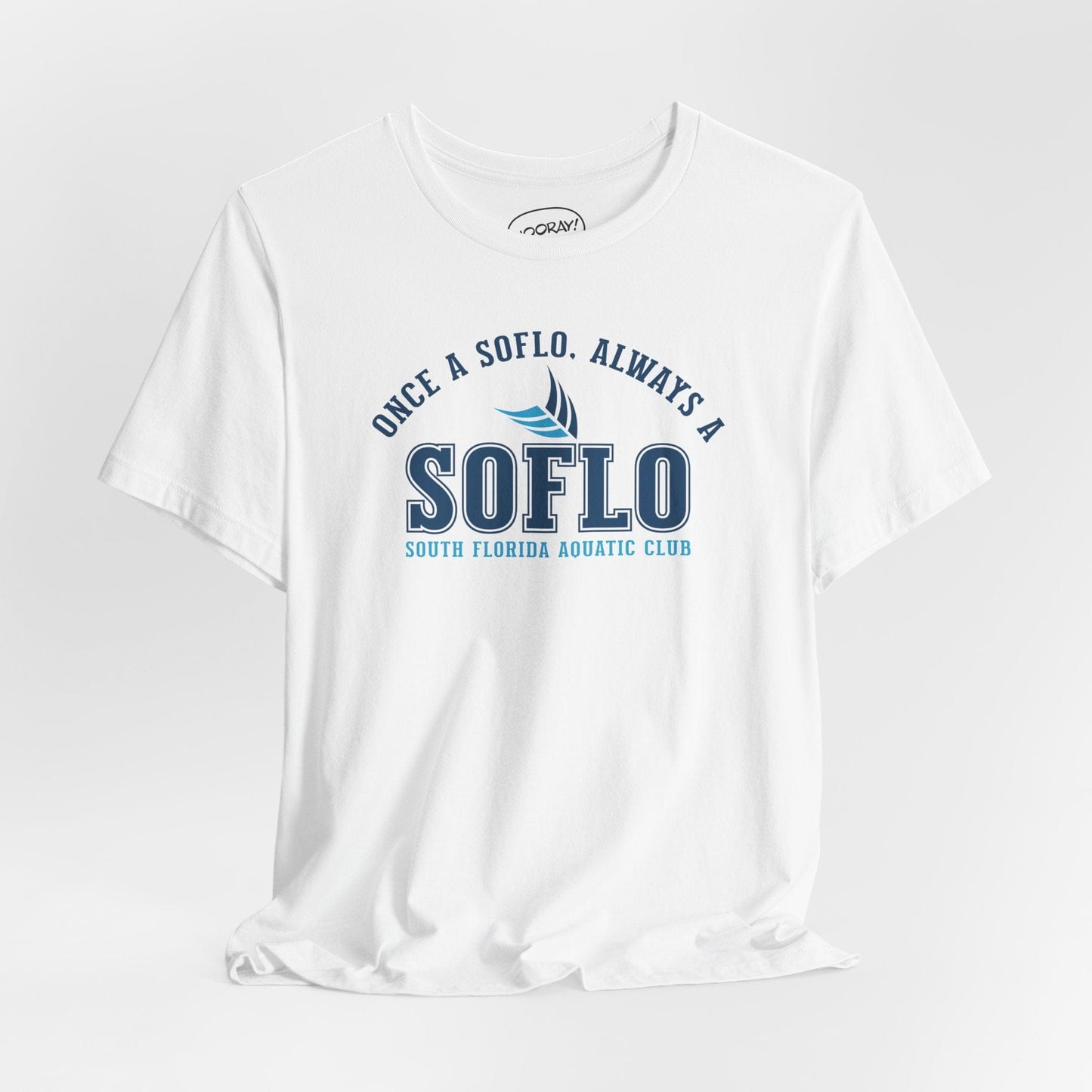 Once a SOFLO, Always a SOFLO T-Shirt - Hooray