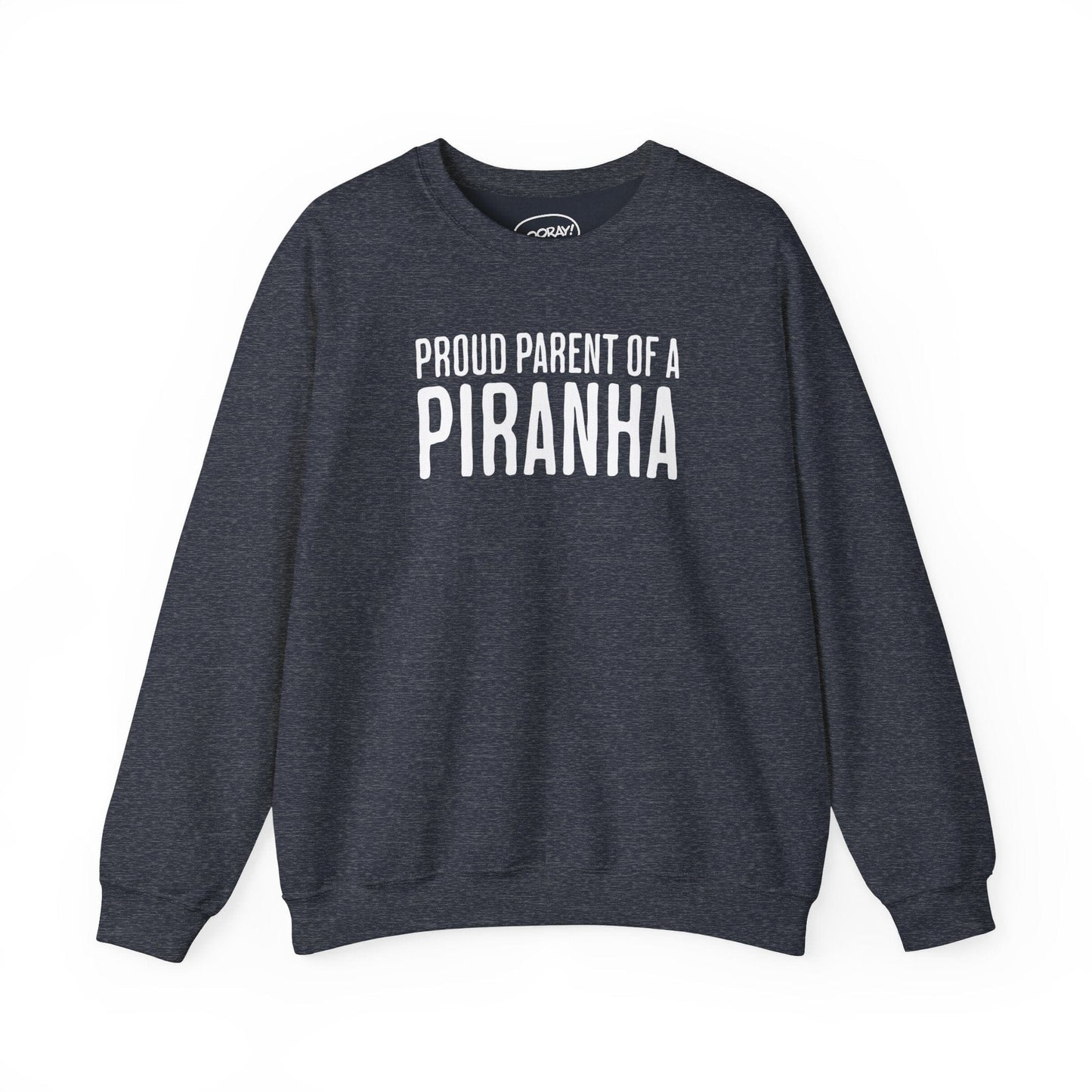 Proud Parent of a Piranha Crewneck - Hooray