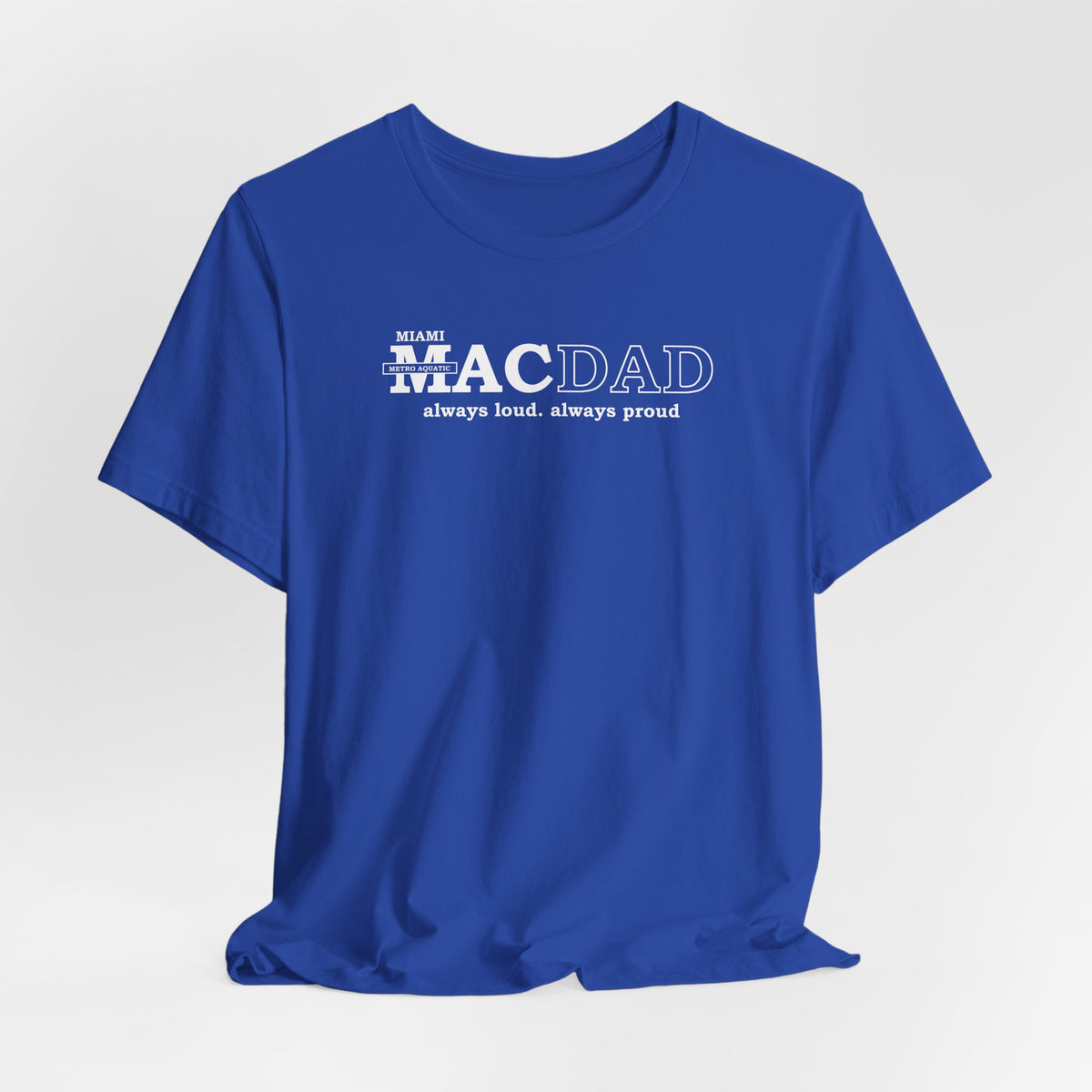 MAC Dad Loud & Proud Tee - GetHooray.com