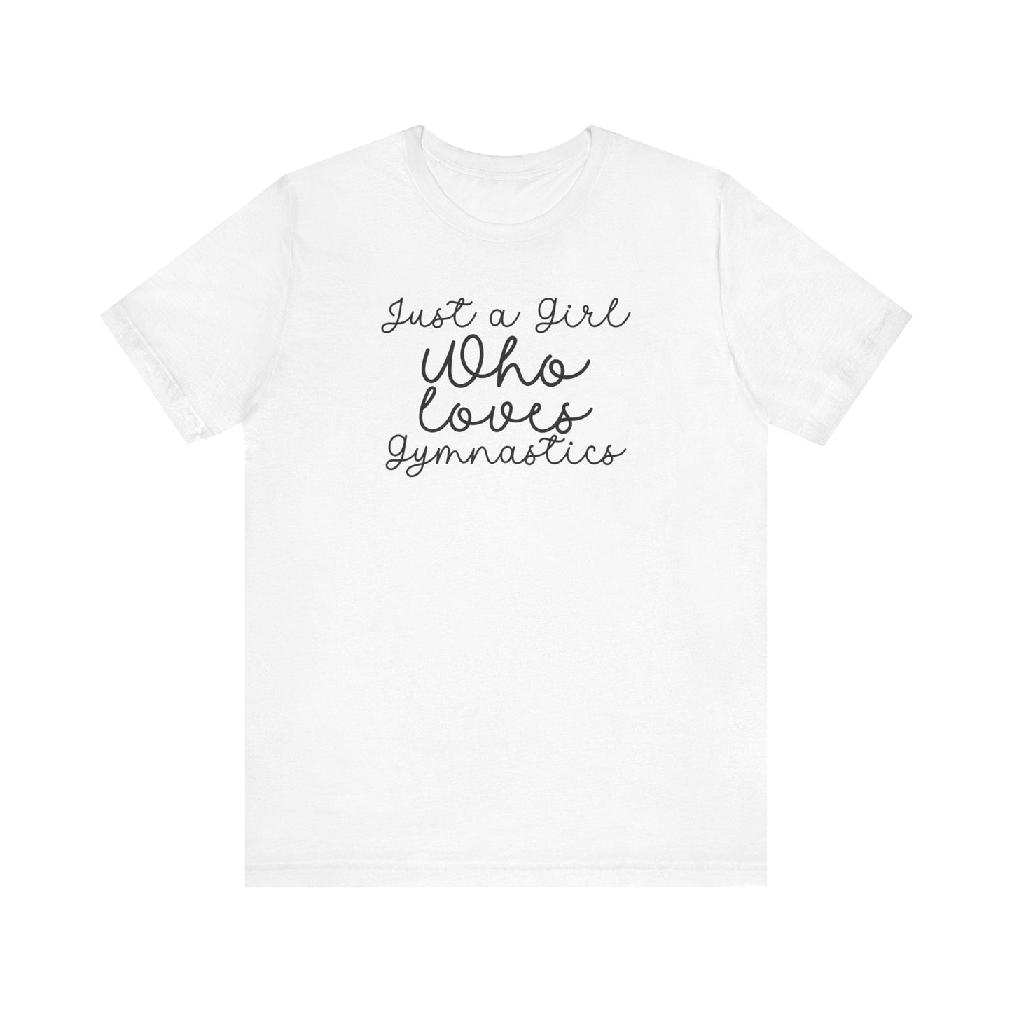 Just a Girl Who Loves Gymnastics Fan T-Shirt - Hooray