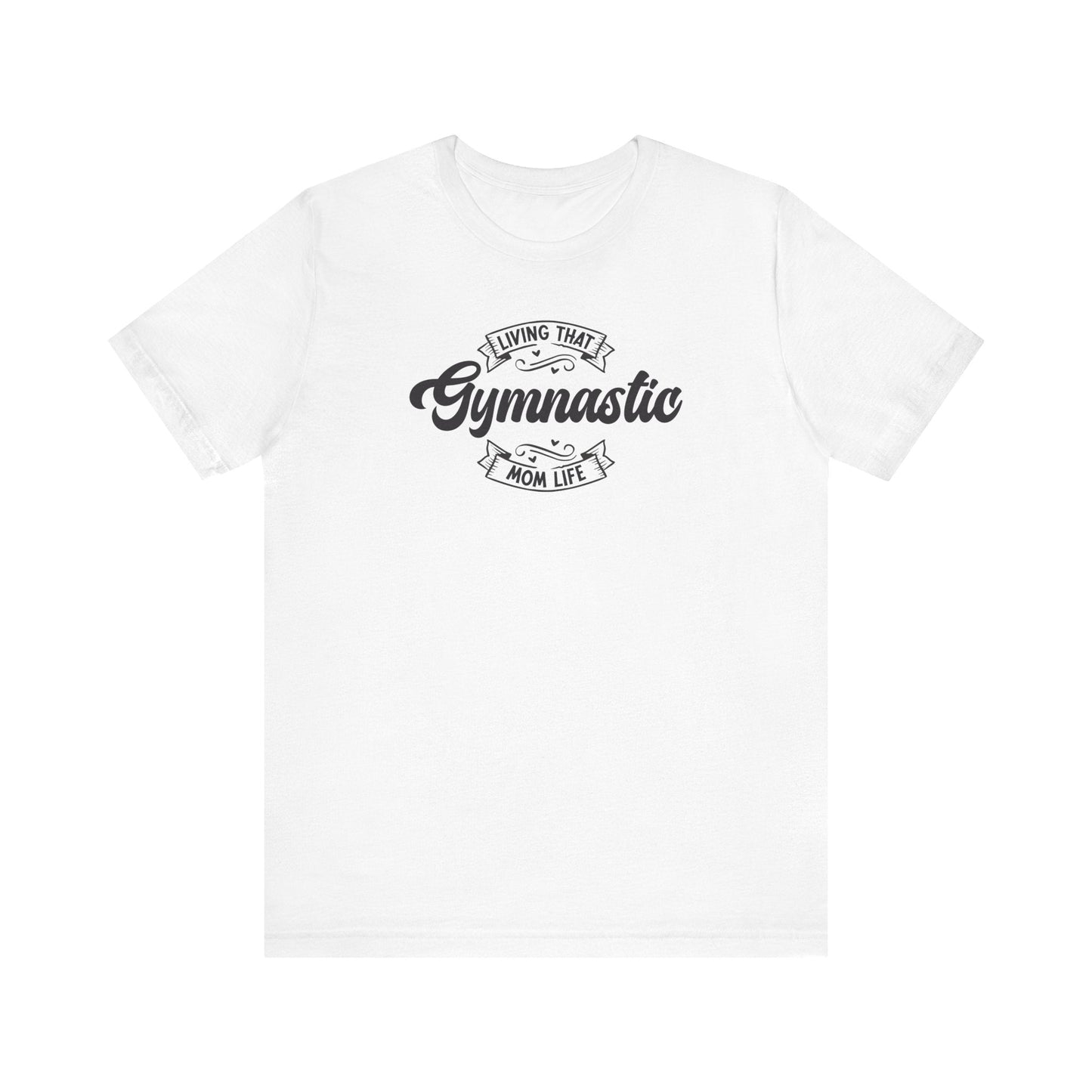 Living That Gymnastics Mom Life T-Shirt - Hooray