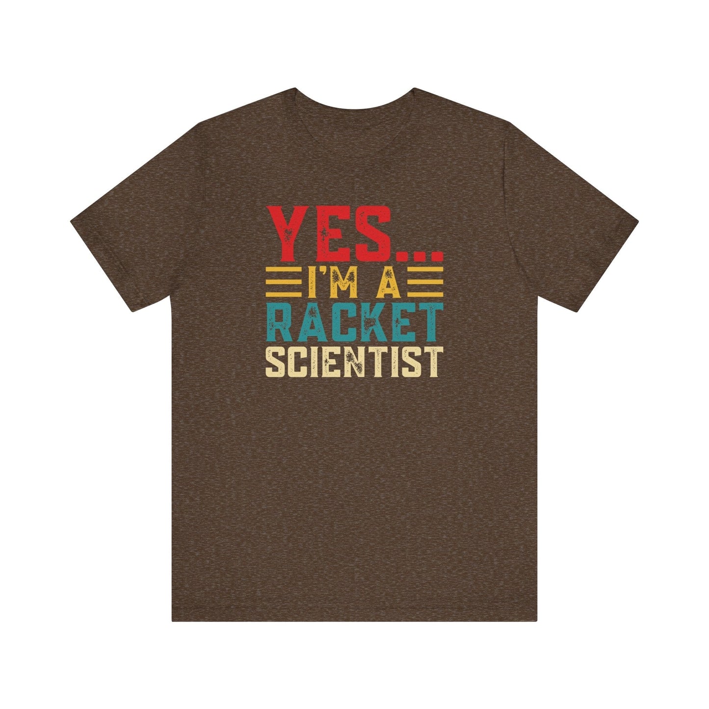 Yes, I’m a Racket Scientist - Fan Tennis T-Shirt - Hooray