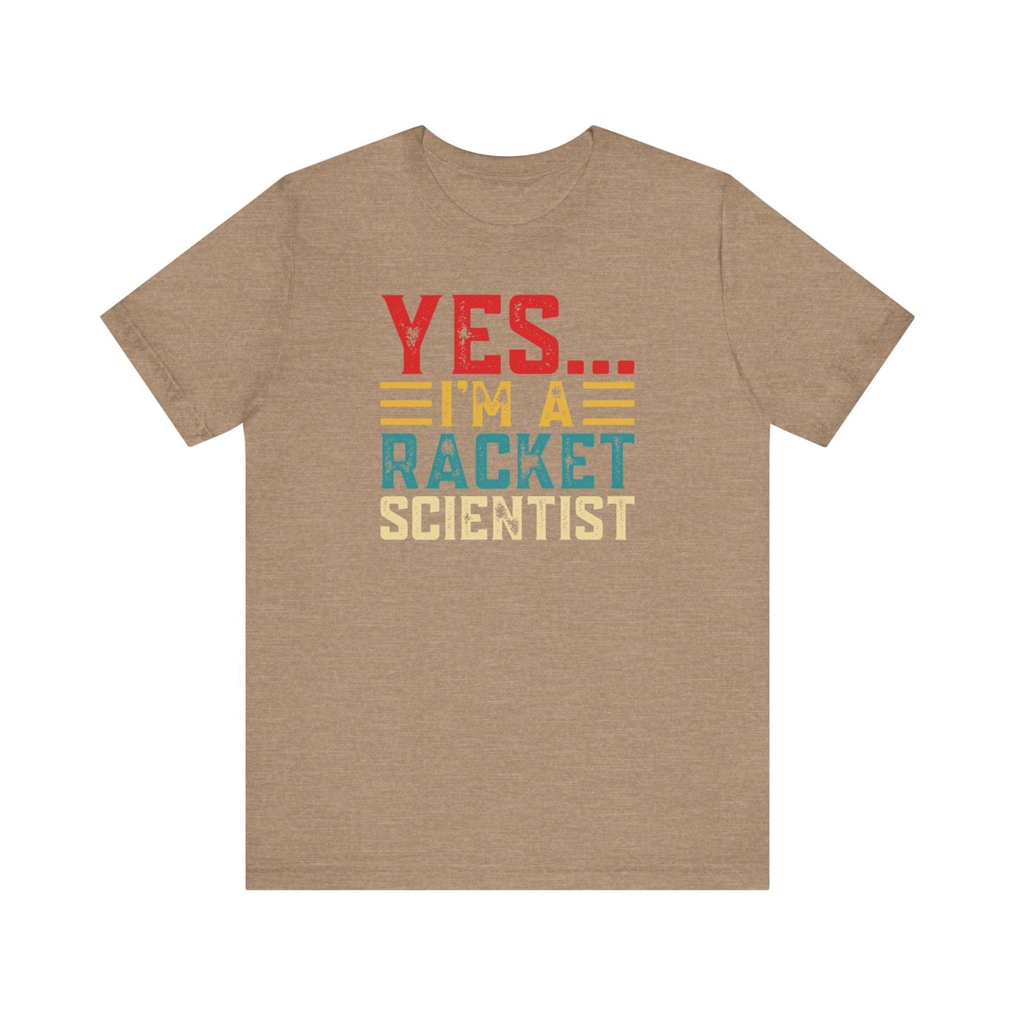 Yes, I’m a Racket Scientist - Fan Tennis T-Shirt - Hooray