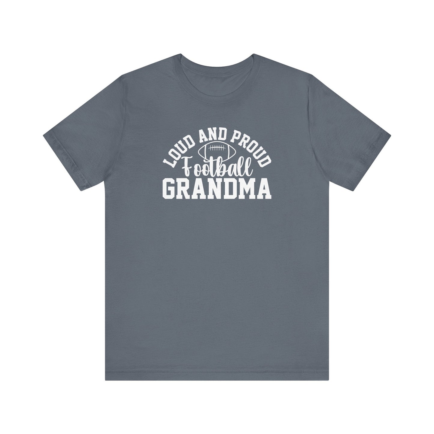 Loud and Proud Football Grandma Tee - Hooray