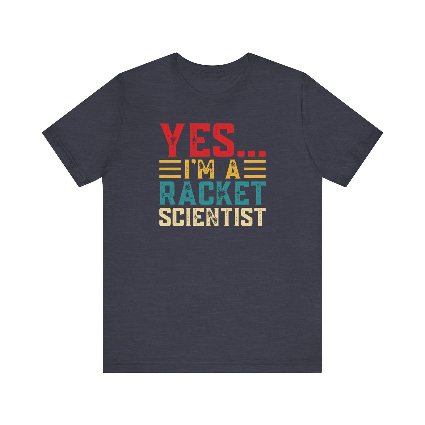 Yes, I’m a Racket Scientist - Fan Tennis T-Shirt - Hooray