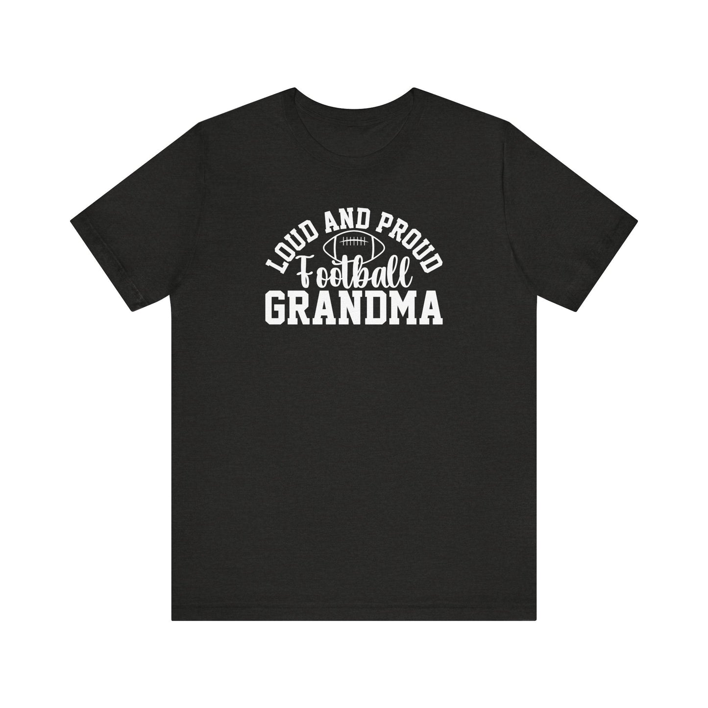 Loud and Proud Football Grandma Tee - Hooray