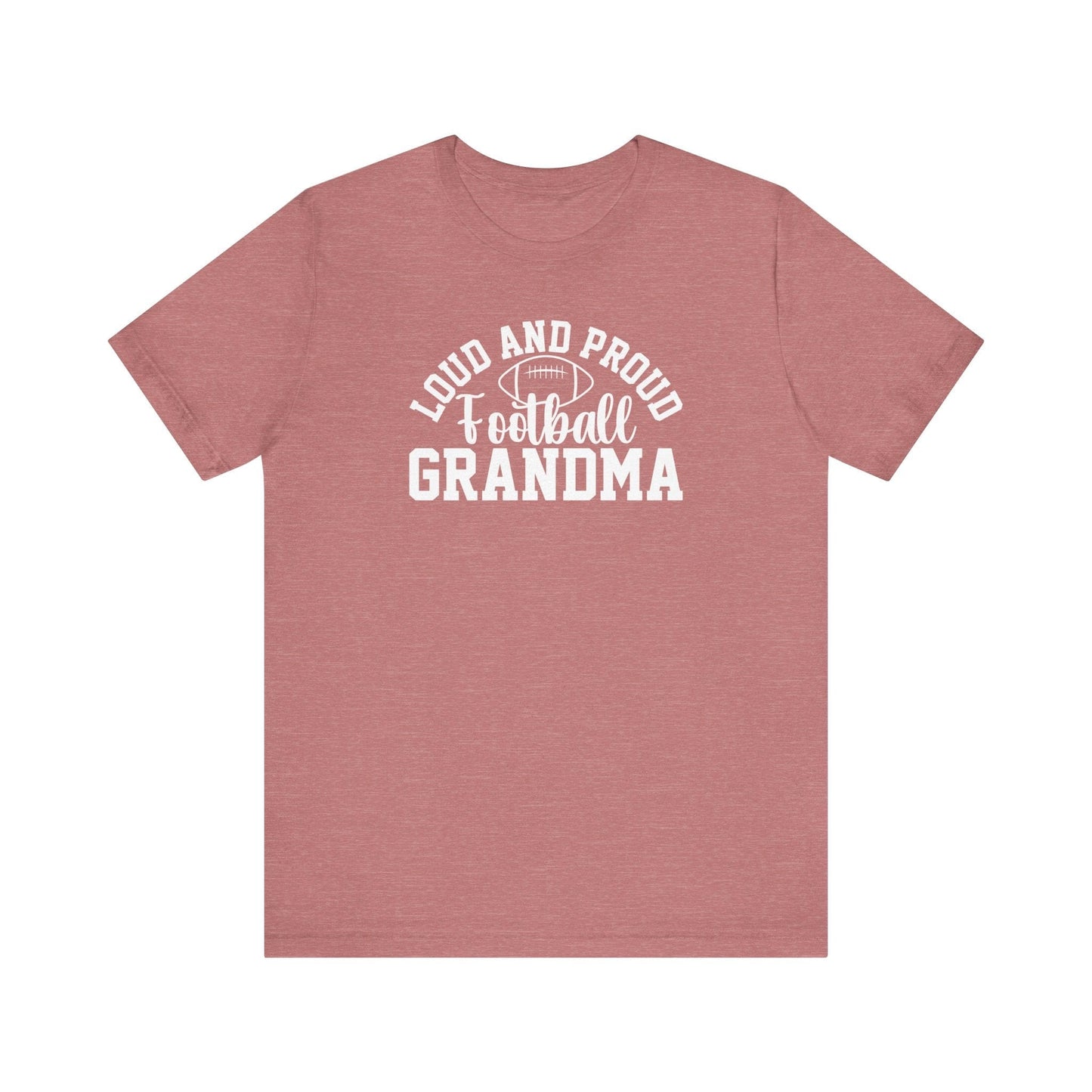 Loud and Proud Football Grandma Tee - Hooray