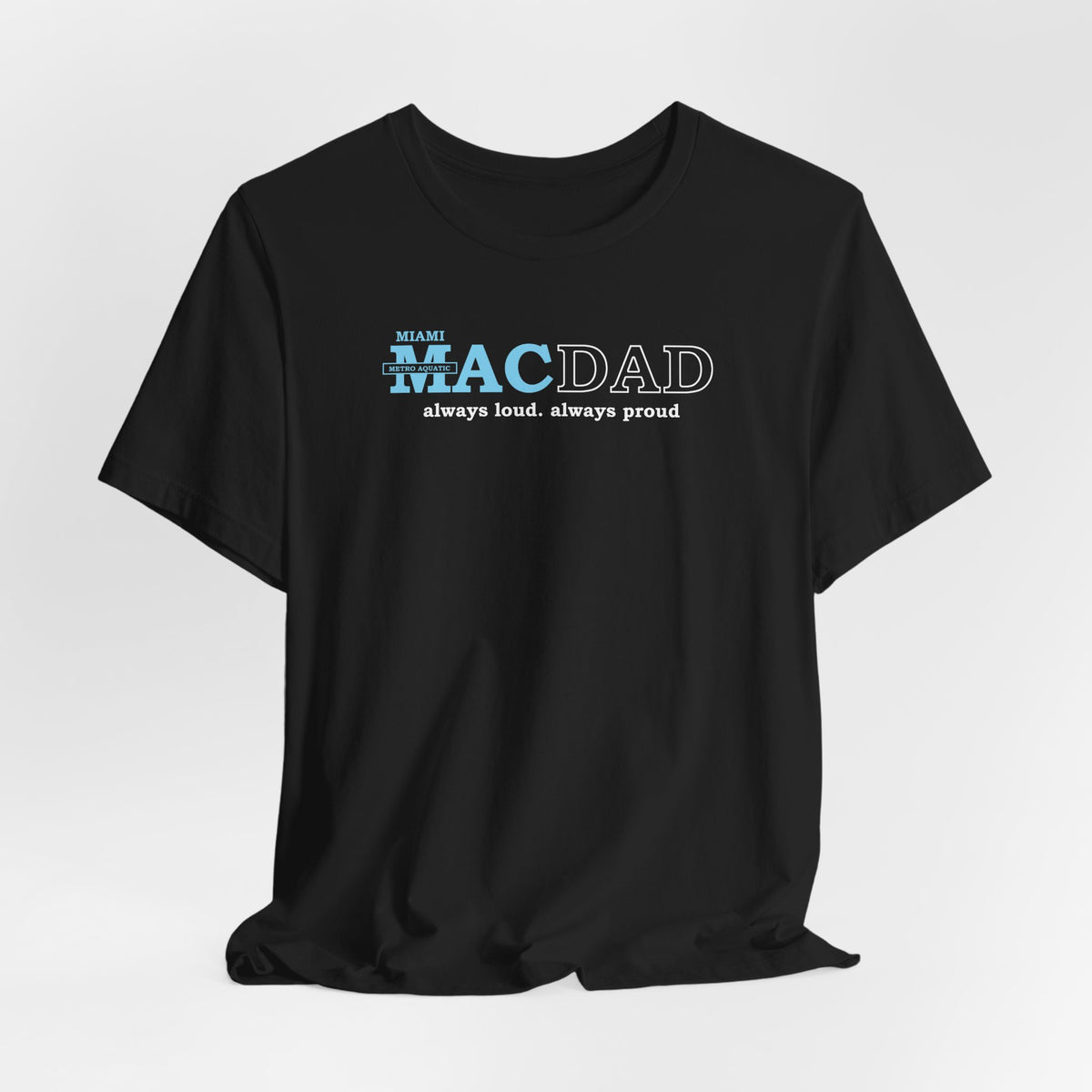 MAC Dad Loud & Proud Tee - GetHooray.com